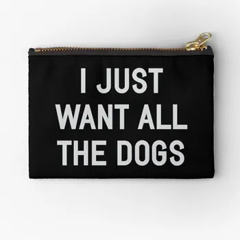 Aš Tiesiog Noriu, Kad Visi Šunys Užtrauktukas Maišeliai Monetos Moterų Kišenėje Apatiniai Pakuotės Kojinės Saugojimo Krepšys Klavišą Mažas Kosmetikos Piniginės Pinigų